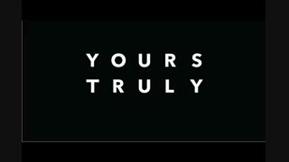 Yours Truly قشنگه+ ترجمه