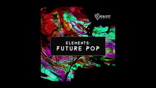 دانلود جدیدترین صداهای پاپ Catalyst Samples Elements Future Pop