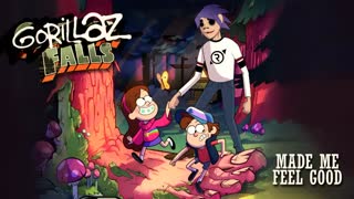 Made Me Feel Good • Gravity Falls vs. Gorillaz (MASHUP)