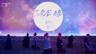 BTS - SAVE ME -8D