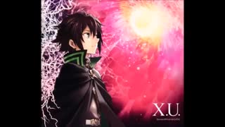 Owari no Seraph Opening FULL - ｢X.U.｣ » 終わりのセラフ O