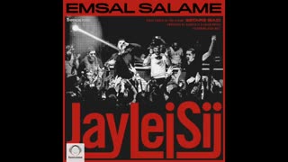 Jay Lei Sij - "Emsal Salame"