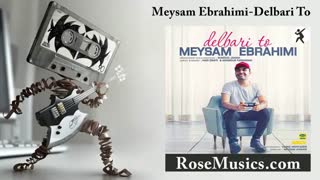 آهنگ دلبری تو میثم ابراهیمی | Meysam Ebrahimi Delbari To