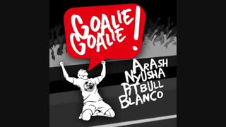دانلود آهنگ آرش به نام گلی گلی | Arash, Pitbull, Nyusha, Blanco - Goalie Goalie