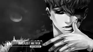 Unlike Pluto ft. Mike Taylor - Everything Black