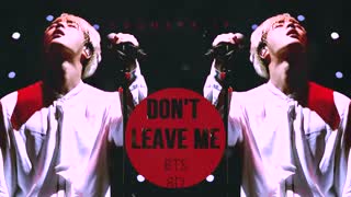 BTS - DON'T LEAVE ME_ 8D