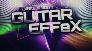 دانلود لوپ گیتار الکتریک Loopmasters Guitar Effex WAV REX